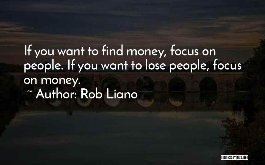 Money Finding Quotes By Rob Liano