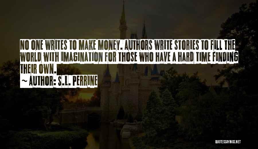 Money Finding Quotes By S.L. Perrine