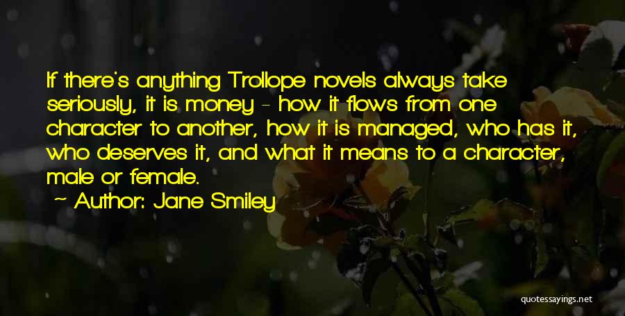 Money Flows Quotes By Jane Smiley