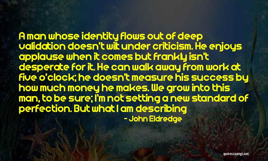 Money Flows Quotes By John Eldredge