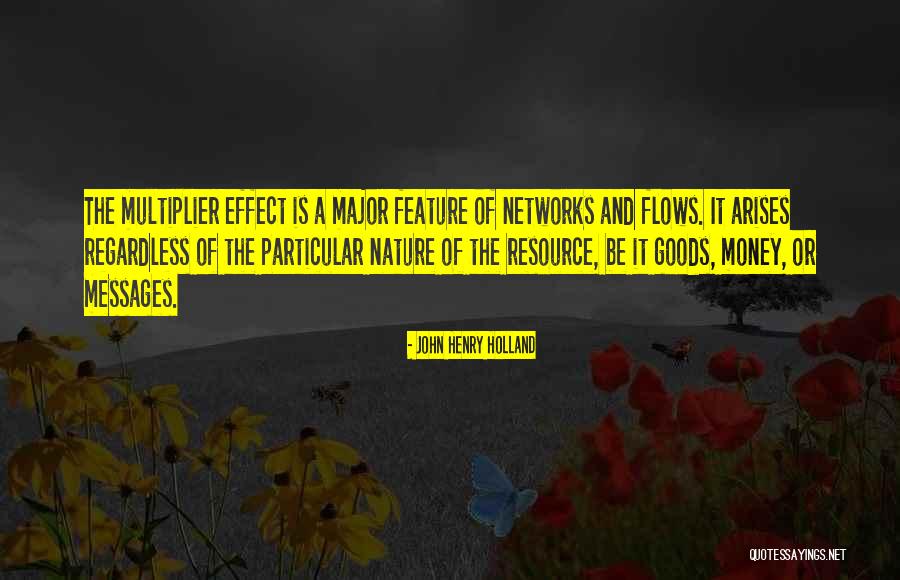 Money Flows Quotes By John Henry Holland Money Flows Quotes By John Henry Holland