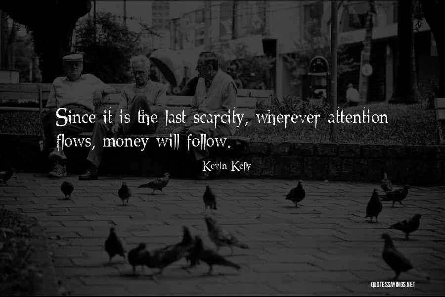 Money Flows Quotes By Kevin Kelly