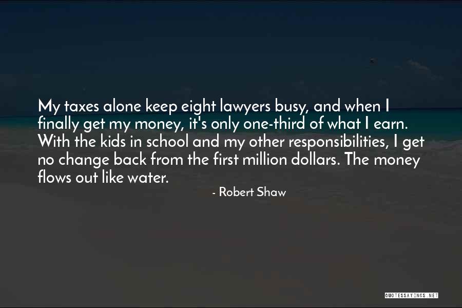 Money Flows Quotes By Robert Shaw