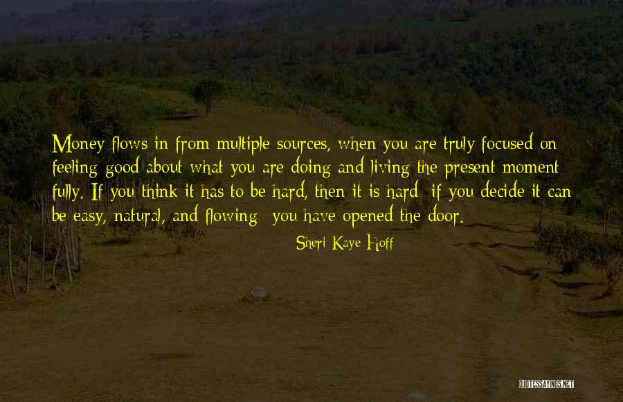 Money Flows Quotes By Sheri Kaye Hoff Money Flows Quotes By Sheri Kaye Hoff
