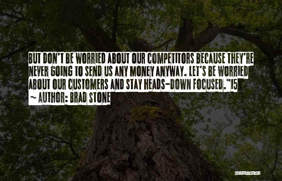 Money Focused Quotes By Brad Stone