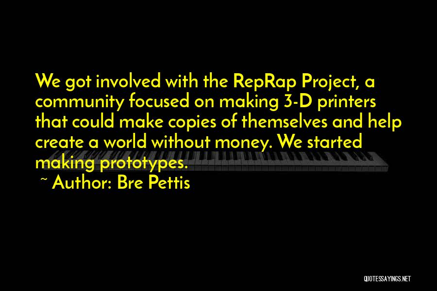 Money Focused Quotes By Bre Pettis