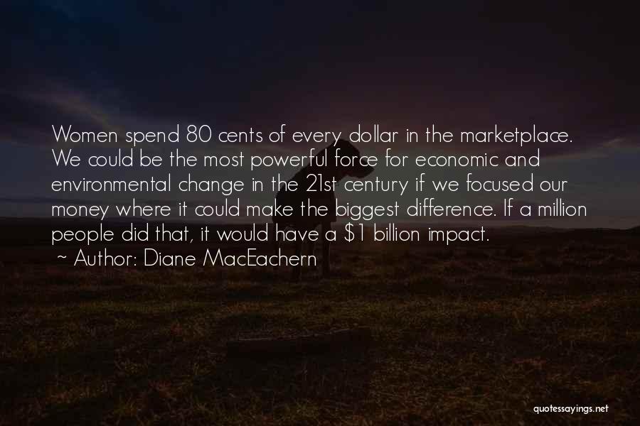 Money Focused Quotes By Diane MacEachern