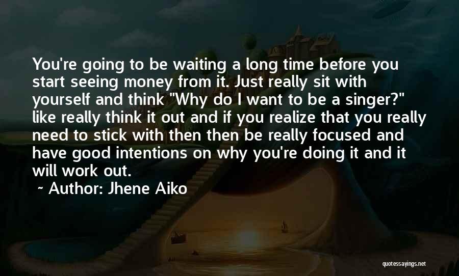 Money Focused Quotes By Jhene Aiko