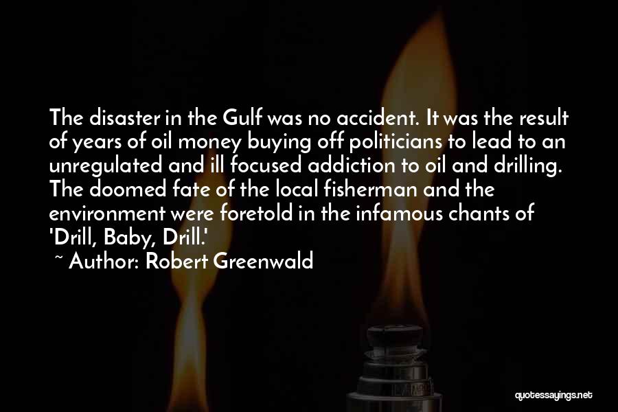 Money Focused Quotes By Robert Greenwald