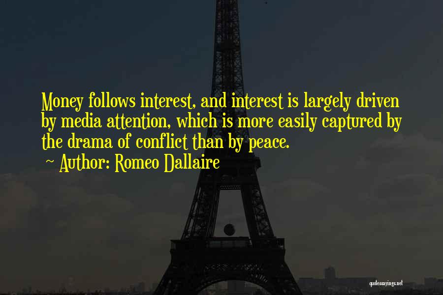 Money Follows Quotes By Romeo Dallaire