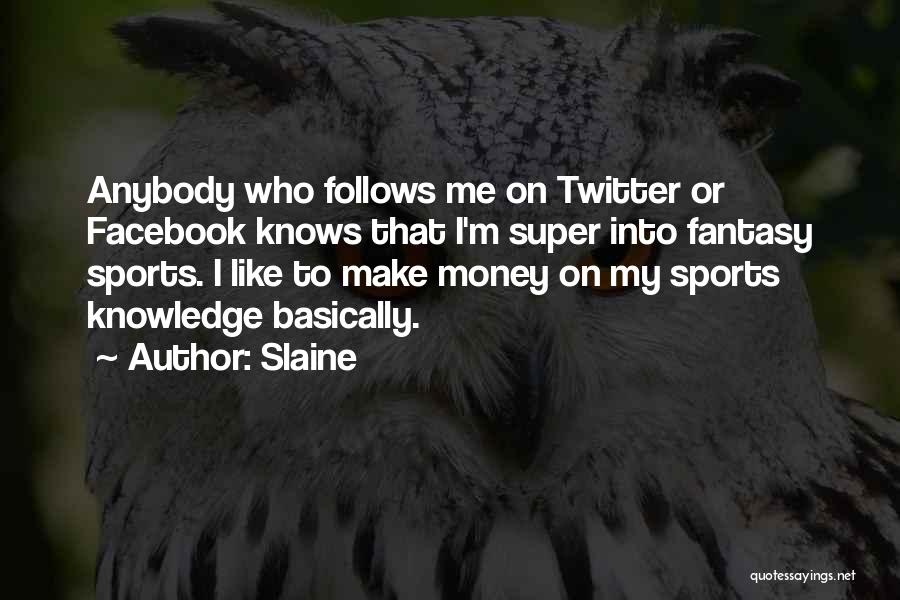 Money Follows Quotes By Slaine