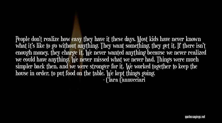 Money For Kids Quotes By Clara Cannucciari Money For Kids Quotes By Clara Cannucciari