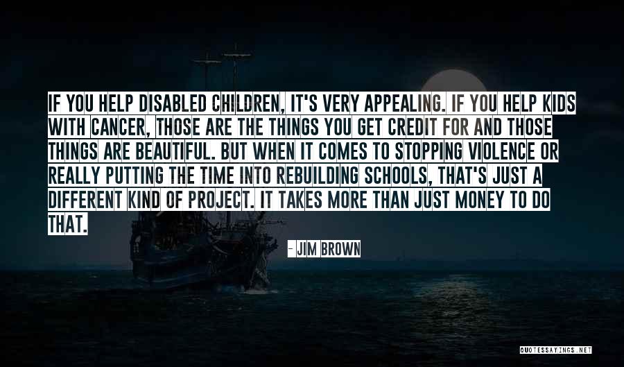 Money For Kids Quotes By Jim Brown Money For Kids Quotes By Jim Brown