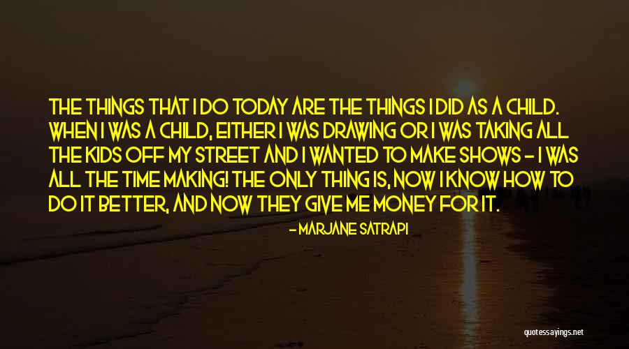 Money For Kids Quotes By Marjane Satrapi Money For Kids Quotes By Marjane Satrapi