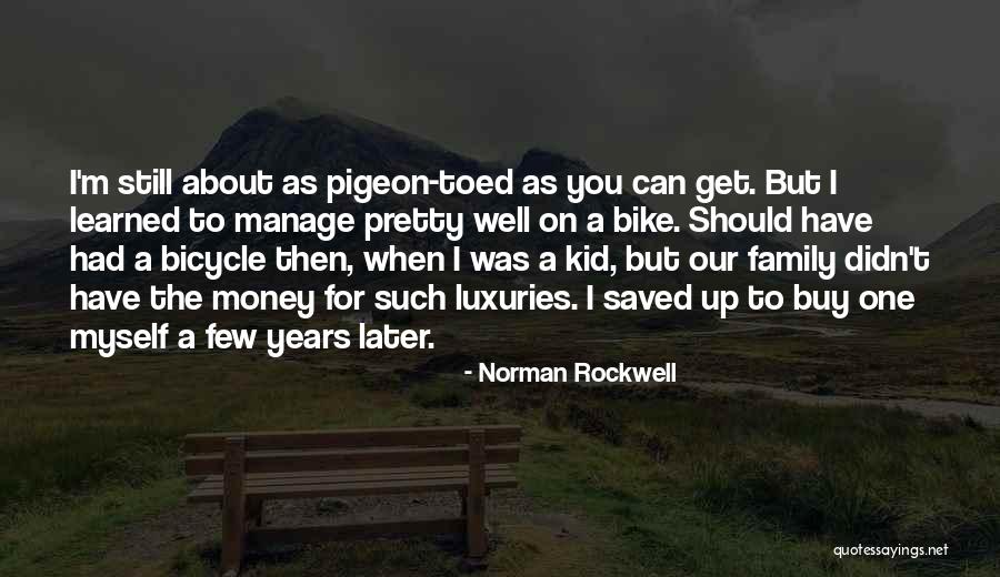 Money For Kids Quotes By Norman Rockwell Money For Kids Quotes By Norman Rockwell