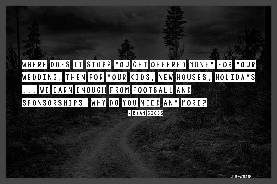 Money For Kids Quotes By Ryan Giggs Money For Kids Quotes By Ryan Giggs