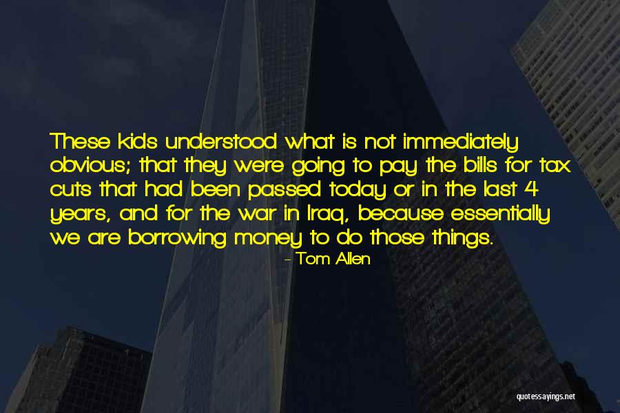 Money For Kids Quotes By Tom Allen Money For Kids Quotes By Tom Allen