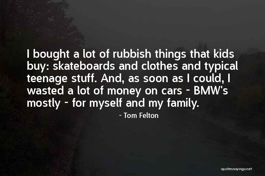 Money For Kids Quotes By Tom Felton Money For Kids Quotes By Tom Felton
