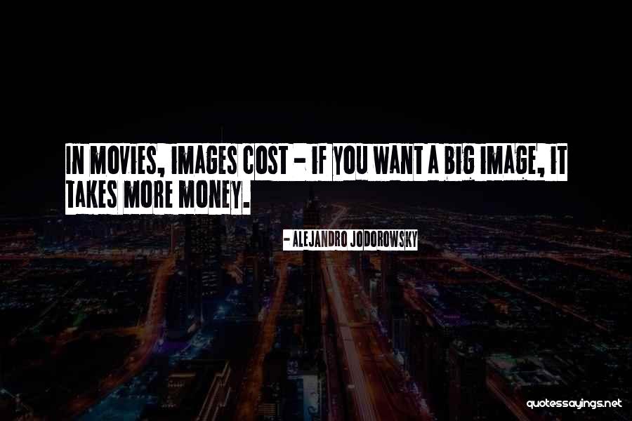 Money From Movies Quotes By Alejandro Jodorowsky