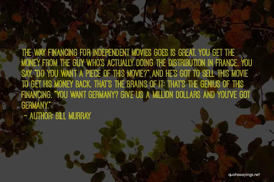 Money From Movies Quotes By Bill Murray