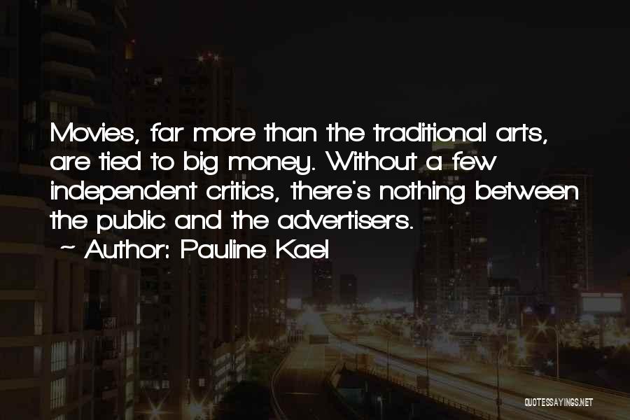 Money From Movies Quotes By Pauline Kael