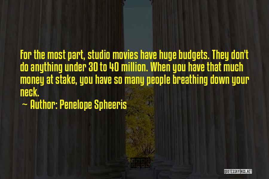 Money From Movies Quotes By Penelope Spheeris