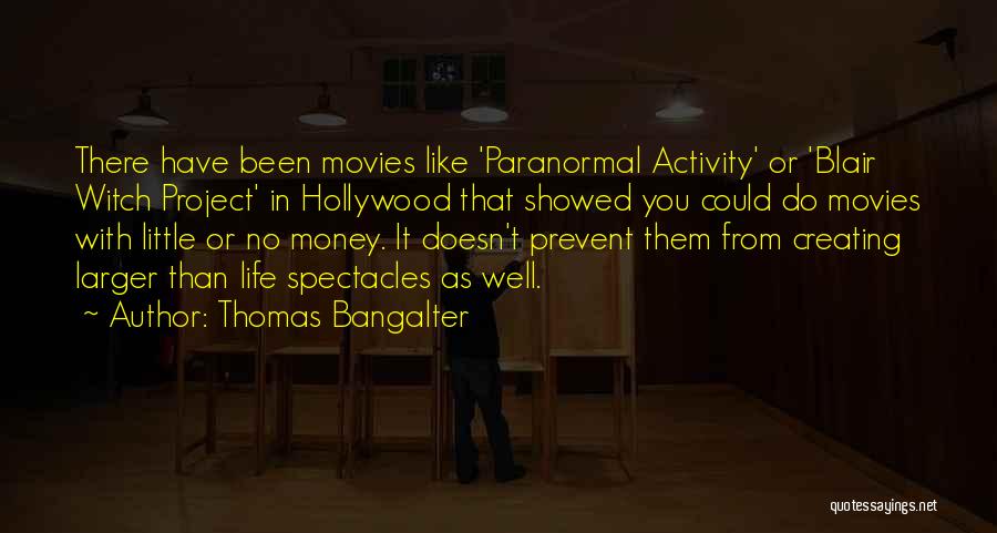 Money From Movies Quotes By Thomas Bangalter