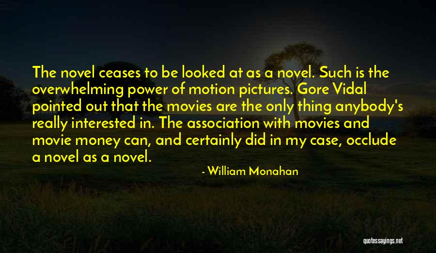 Money From Movies Quotes By William Monahan