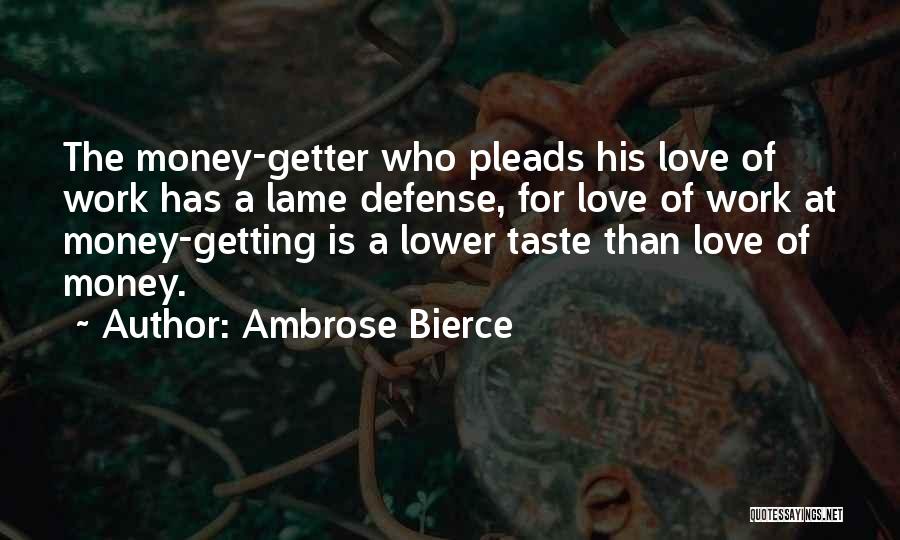 Money Getter Quotes By Ambrose Bierce