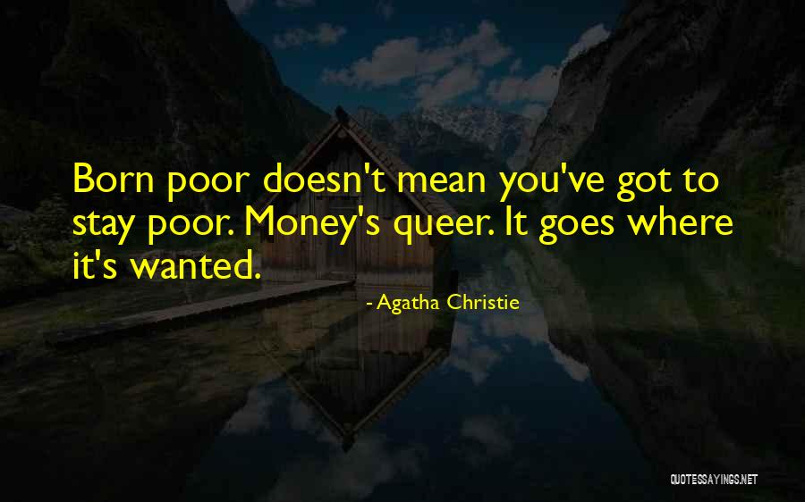 Money Goes Quotes By Agatha Christie