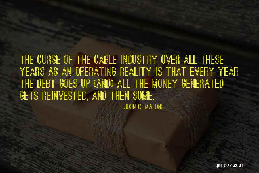 Money Goes Quotes By John C. Malone