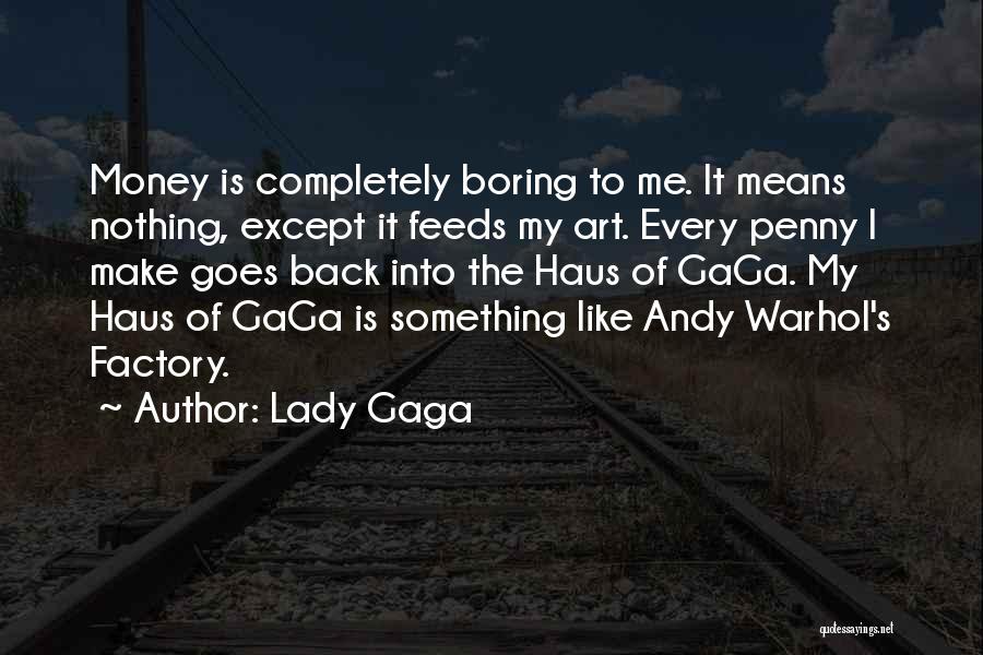 Money Goes Quotes By Lady Gaga