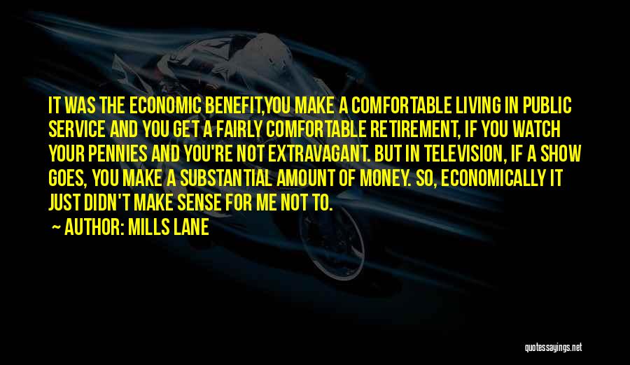 Money Goes Quotes By Mills Lane
