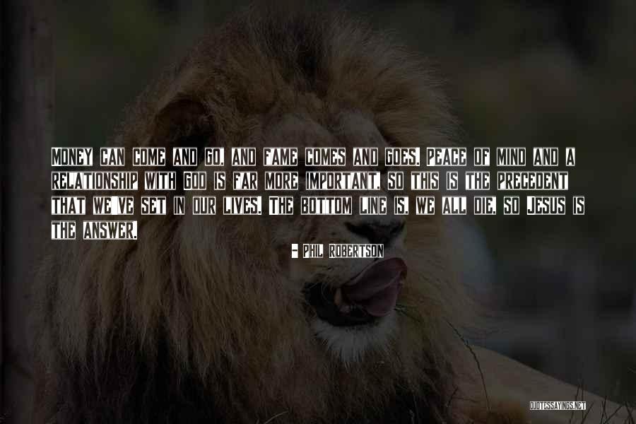 Money Goes Quotes By Phil Robertson