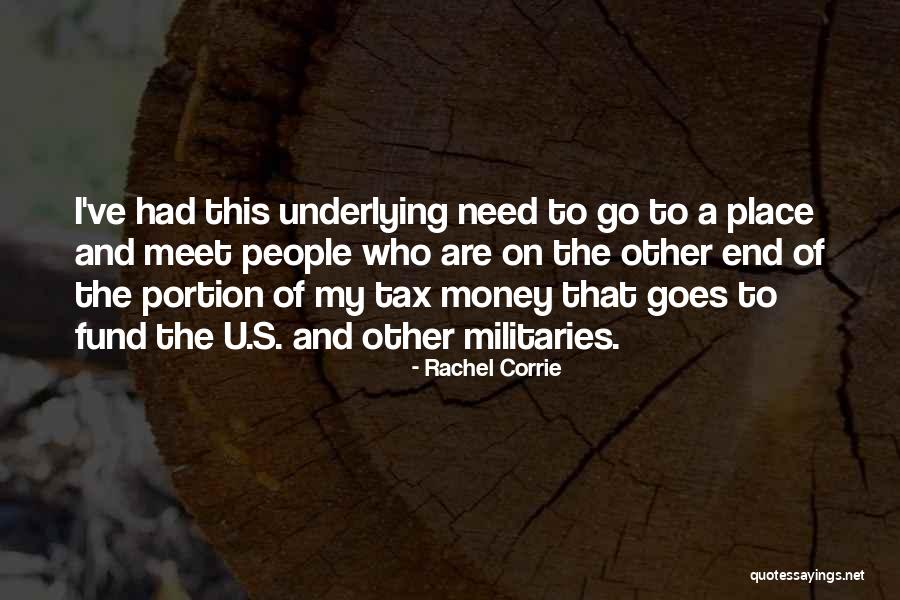 Money Goes Quotes By Rachel Corrie