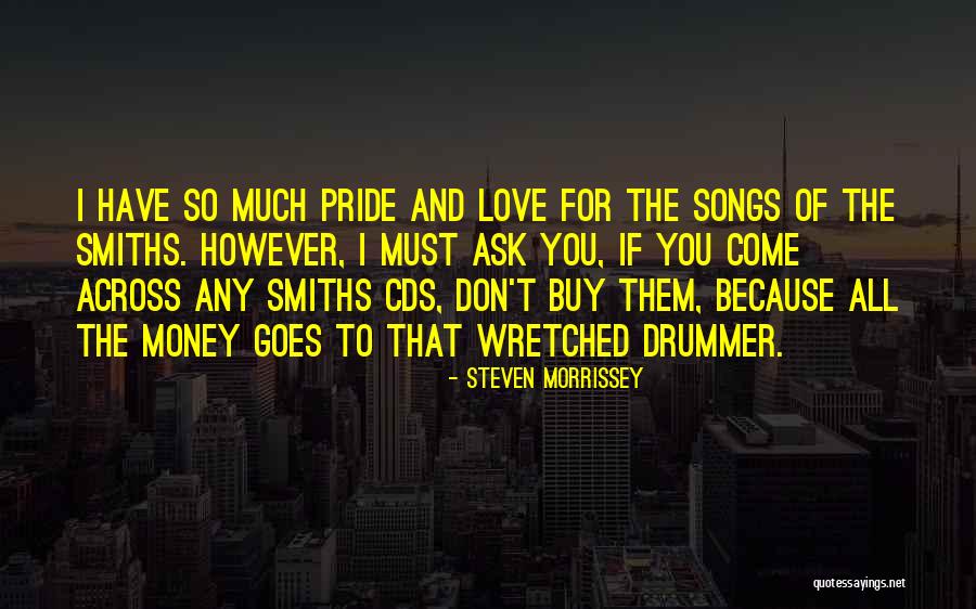 Money Goes Quotes By Steven Morrissey