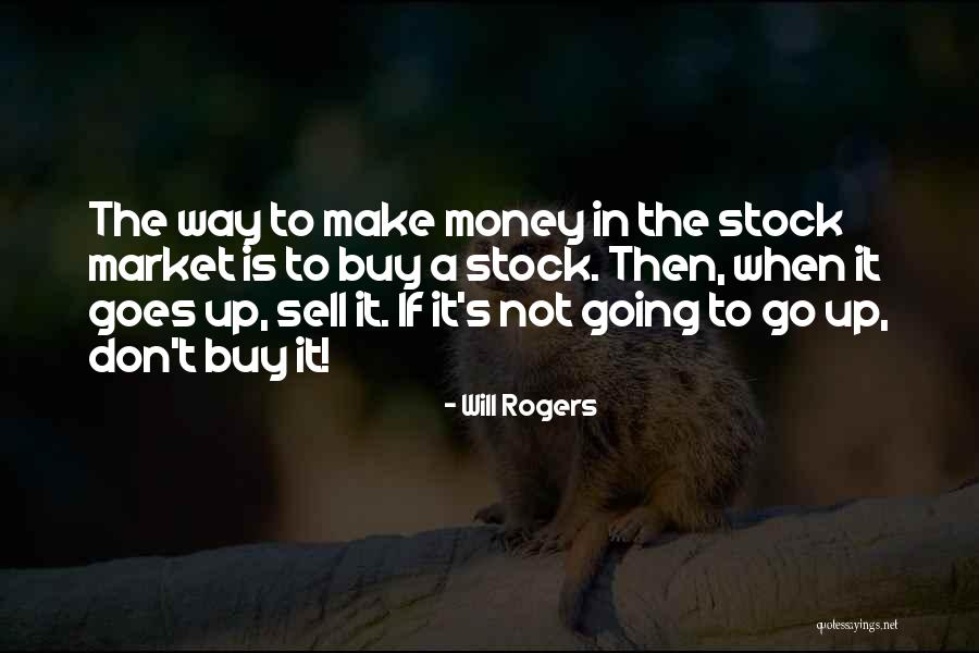 Money Goes Quotes By Will Rogers