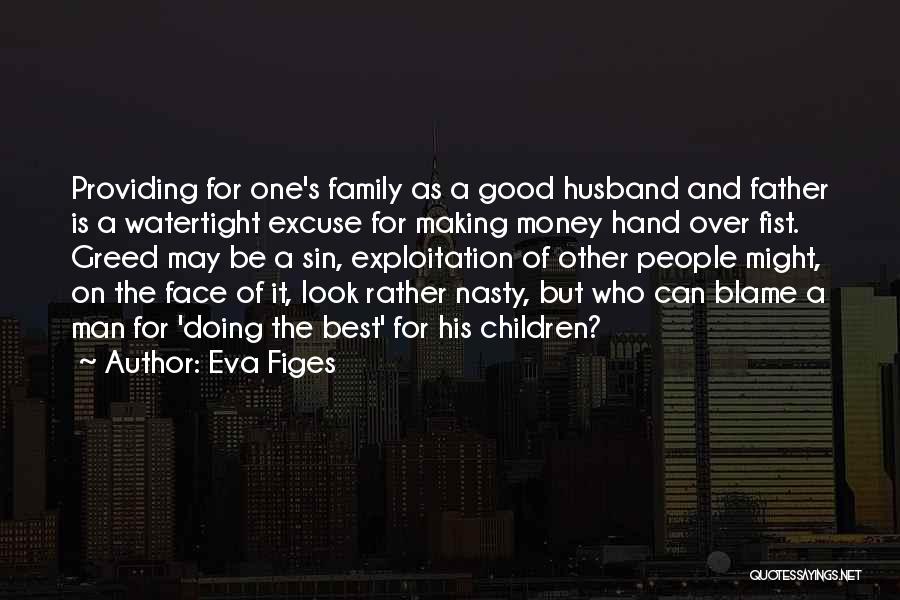 Money Greed Family Quotes By Eva Figes