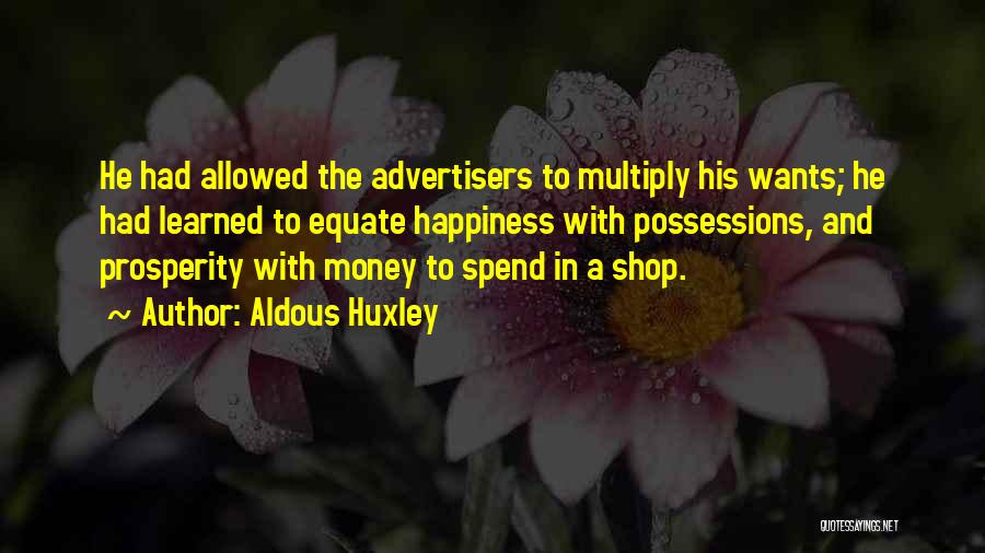 Money Greed Quotes By Aldous Huxley