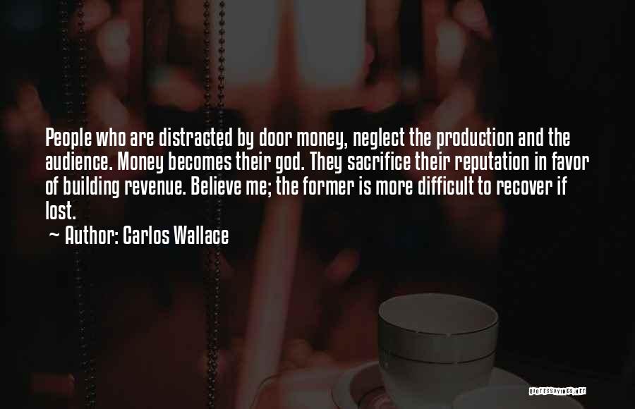 Money Greed Quotes By Carlos Wallace