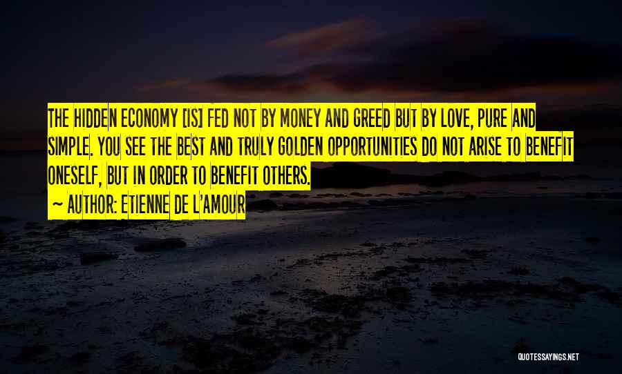 Money Greed Quotes By Etienne De L'Amour