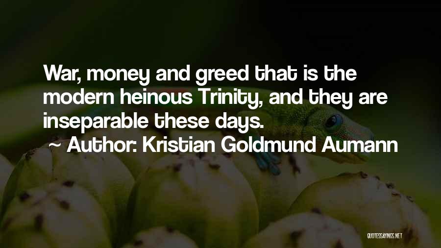 Money Greed Quotes By Kristian Goldmund Aumann