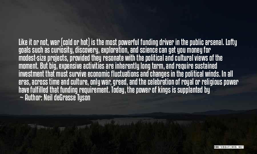 Money Greed Quotes By Neil DeGrasse Tyson