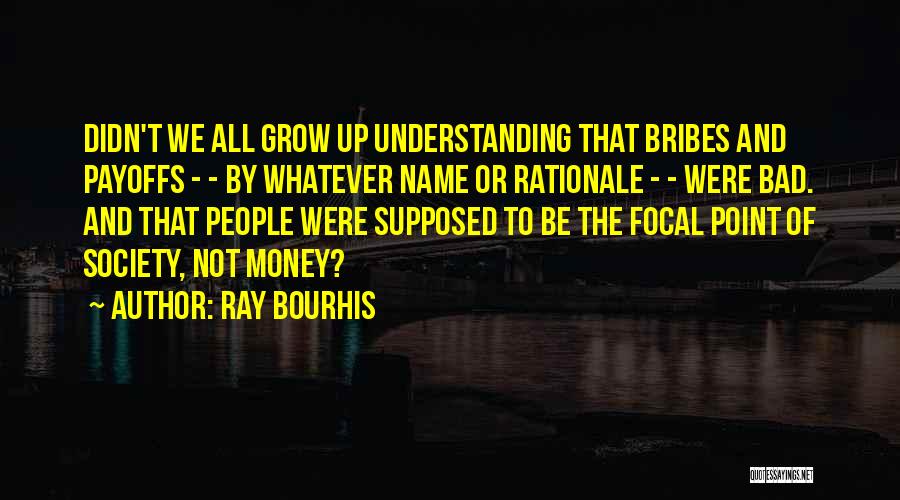 Money Greed Quotes By Ray Bourhis