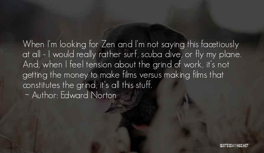 Money Grind Quotes By Edward Norton