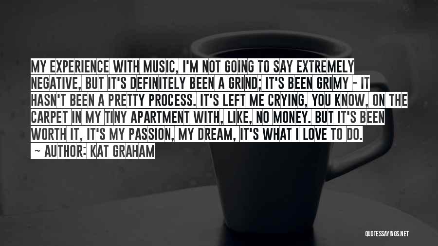 Money Grind Quotes By Kat Graham