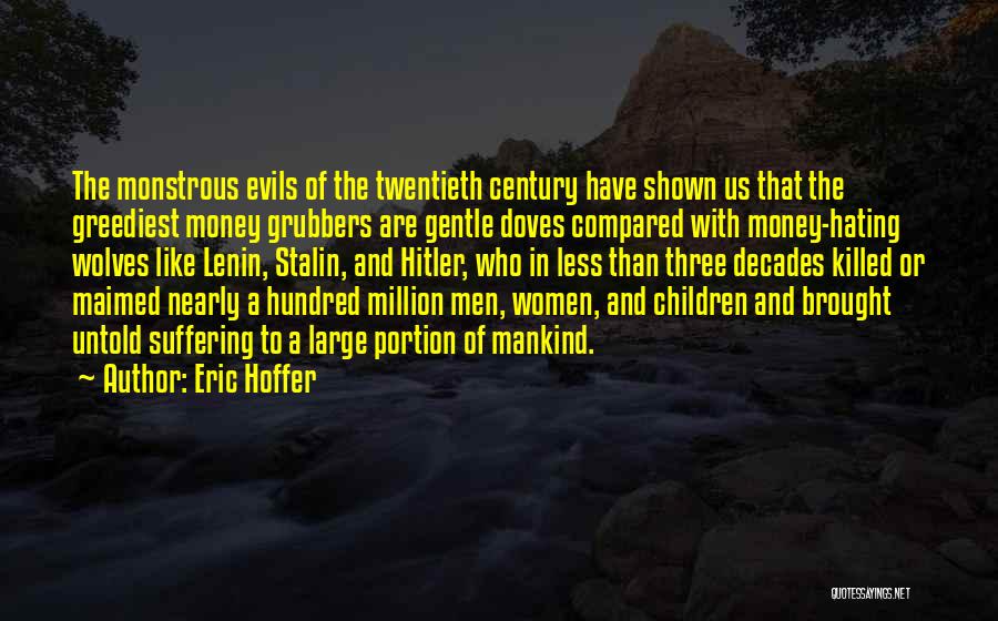 Money Grubbers Quotes By Eric Hoffer