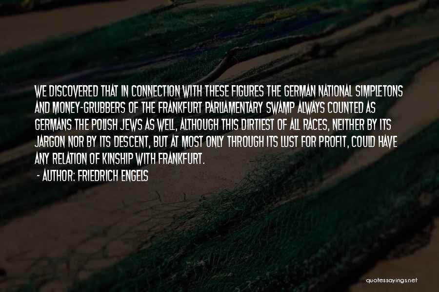 Money Grubbers Quotes By Friedrich Engels