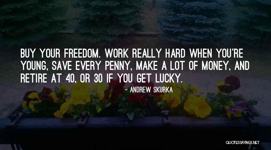 Money Hard Work Quotes By Andrew Skurka Money Hard Work Quotes By Andrew Skurka