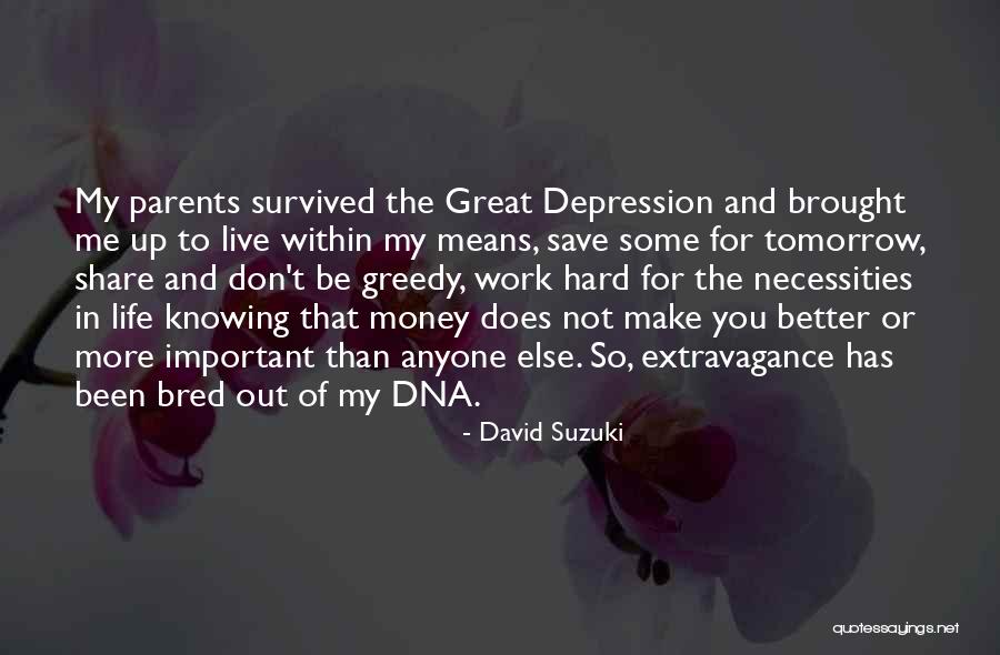 Money Hard Work Quotes By David Suzuki Money Hard Work Quotes By David Suzuki